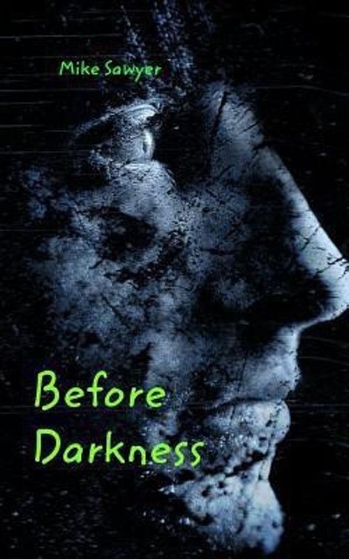 Before Darkness  (English, Paperback, Sawyer Mike)