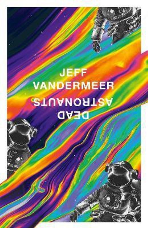 Dead Astronauts  (English, Paperback, Vandermeer Jeff)