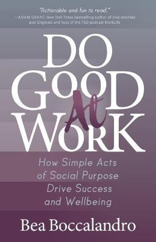 Do Good At Work  (English, Paperback, Boccalandro Bea)