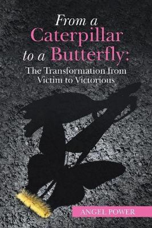 From a Caterpillar to a Butterfly  (English, Paperback, Power Angel)