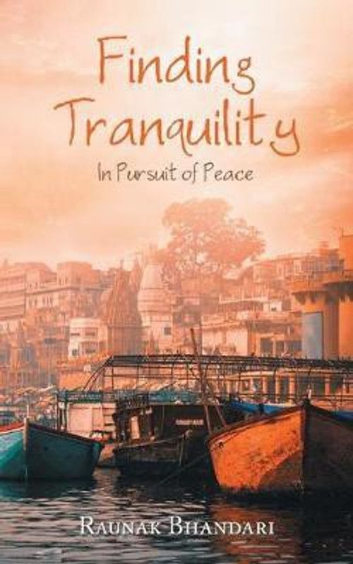 Finding Tranquility  (English, Paperback, Bhandari Raunak)