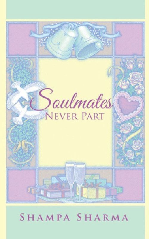 Soulmates Never Part  (English, Paperback, Sharma Shampa)