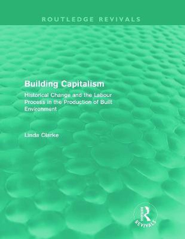Building Capitalism (Routledge Revivals)  (English, Paperback, Clarke Linda)