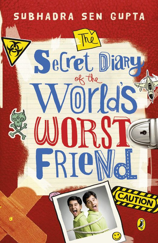The Secret Diary Of The World's Worst Friend  (English, Paperback, GUPTA SUBHADRA SEN)