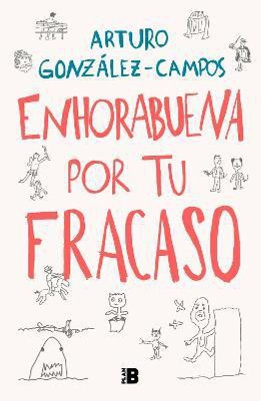 Enhorabuena por tu fracaso / Congratulations On Your Failure  (Spanish, Hardcover, Gonzalez-Campos Arturo)
