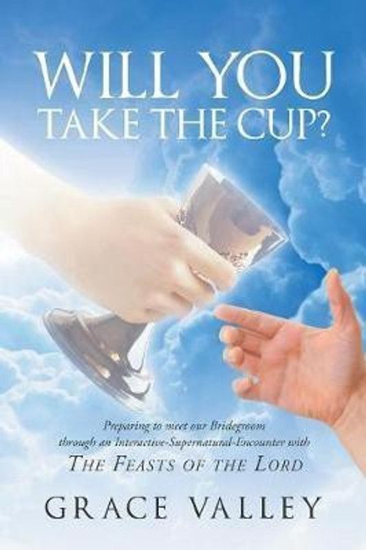 Will You Take The Cup?  (English, Paperback, Valley Grace)