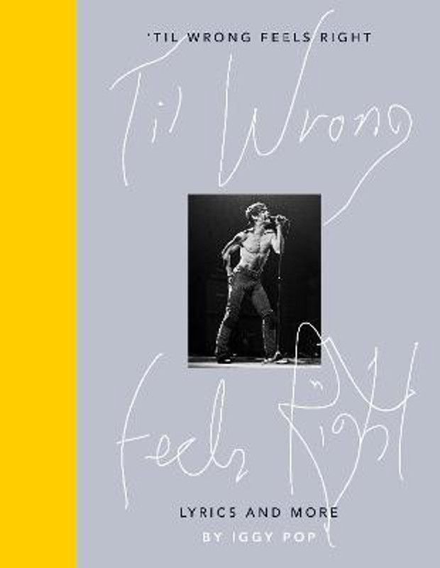 'Til Wrong Feels Right  (English, Hardcover, Pop Iggy)