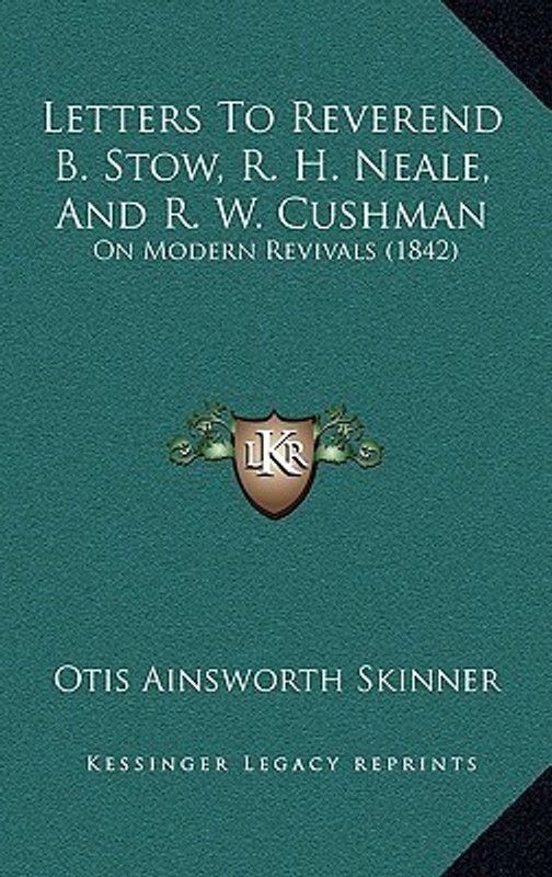 Letters to Reverend B. Stow, R. H. Neale, and R. W. Cushman  (English, Paperback, Skinner Otis Ainsworth)