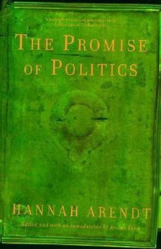 The Promise of Politics  (English, Paperback, Arendt Hannah)