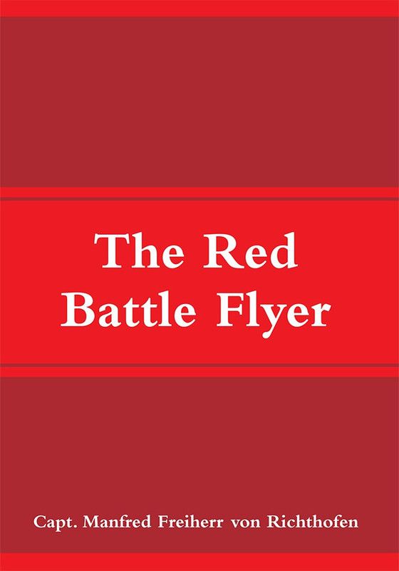 The Red Battle Flyer  (English, Paperback, Richthofen Capt Manfred Freiherr Von)