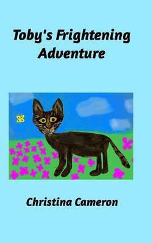 Toby's Frightening Adventure  (English, Paperback, Cameron Christina)