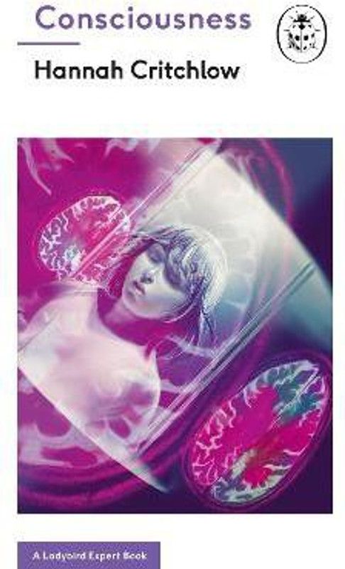 Consciousness: A Ladybird Expert Book  (English, Hardcover, Critchlow Hannah)