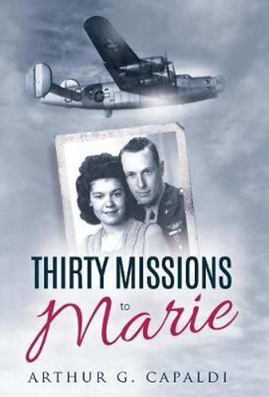 Thirty Missions to Marie  (English, Hardcover, Capaldi Arthur G)