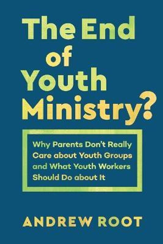 The End of Youth Ministry?  (English, Paperback, Root Andrew)