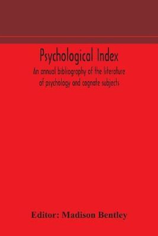 Psychological index; an annual bibliography of the literature of psychology and cognate subjects  (English, Paperback, unknown)