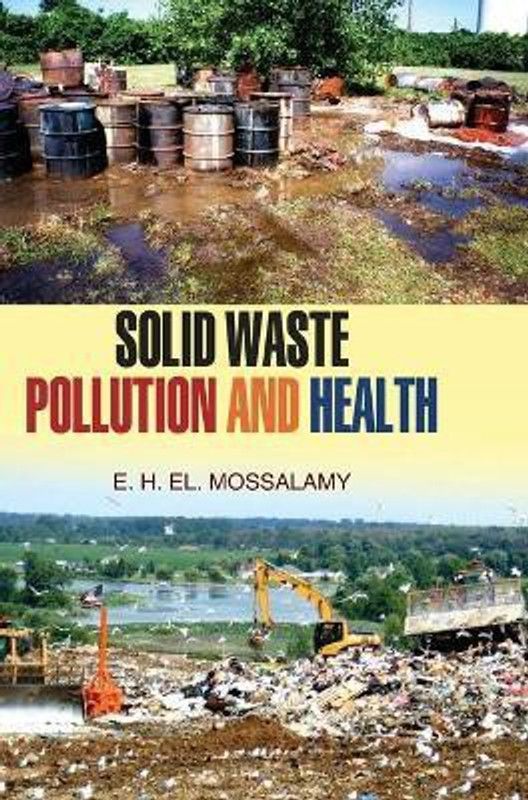 Solid Waste Pollution and Health  (English, Hardcover, E H El-Mosalamy)