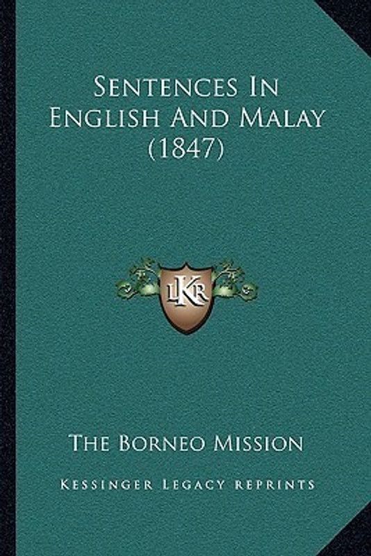 Sentences in English and Malay (1847)  (English, Paperback, The Borneo Mission)