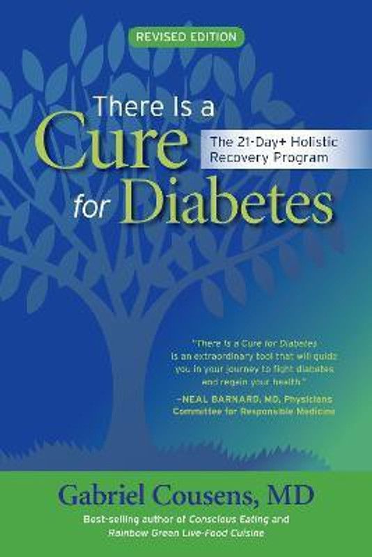 There Is a Cure for Diabetes, Revised Edition  (English, Paperback, Cousens Gabriel)