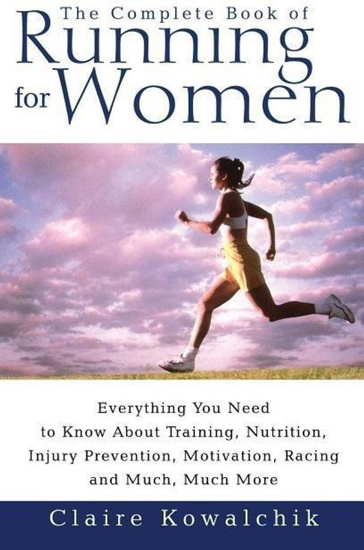 The Complete Book Of Running For Women  (English, Paperback, Kowalchik Claire)