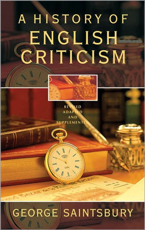 A History of English Criticism 01 Edition  (English, Hardcover, Saintsbury George)