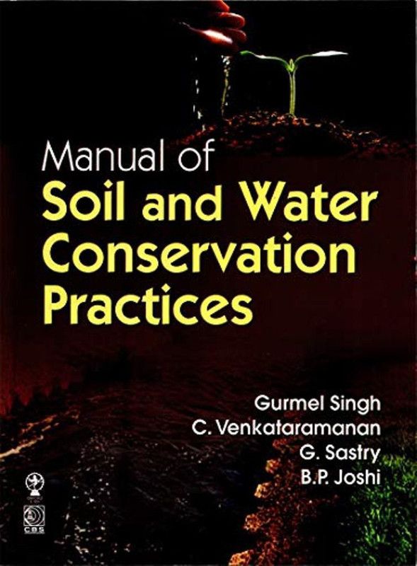Manual of Soil and Water Conservation Practices  (English, Paperback, Singh Gurmel)
