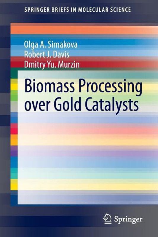 Biomass Processing over Gold Catalysts  (English, Paperback, Simakova Olga A.)
