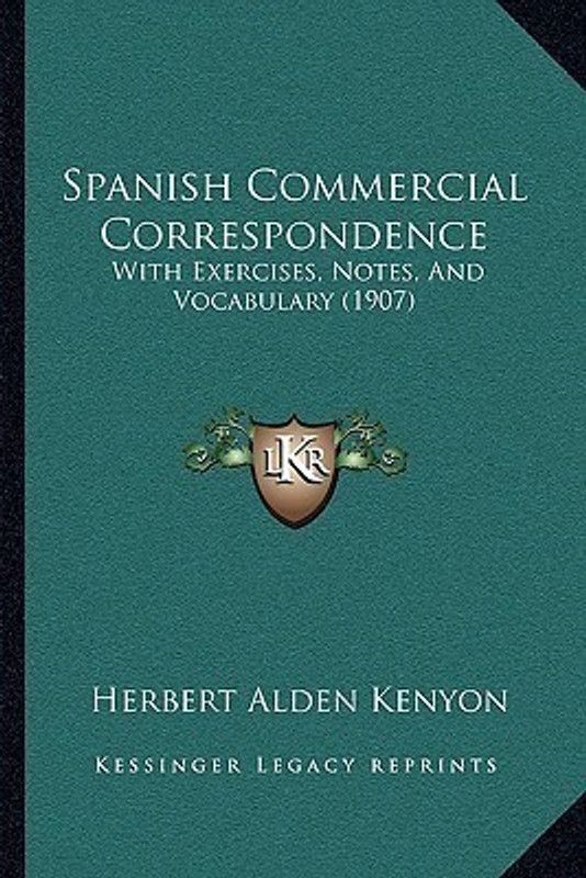 Spanish Commercial Correspondence  (English, Paperback, Kenyon Herbert Alden)