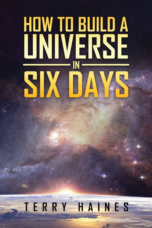 How to Build a Universe in Six Days  (English, Paperback, Haines Terry)