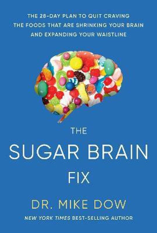 The Sugar Brain Fix  (English, Paperback, Dow Mike Dr.)