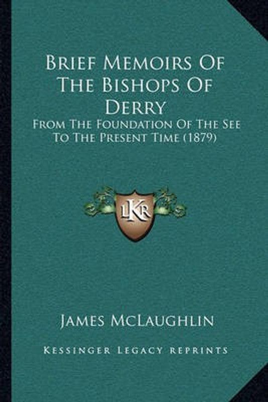 Brief Memoirs Of The Bishops Of Derry  (English, Paperback, McLaughlin James)