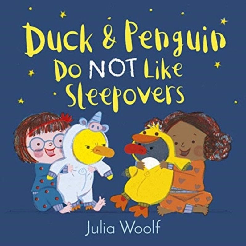 Duck and Penguin Do Not Like Sleepovers  (English, Hardcover, Woolf Julia)
