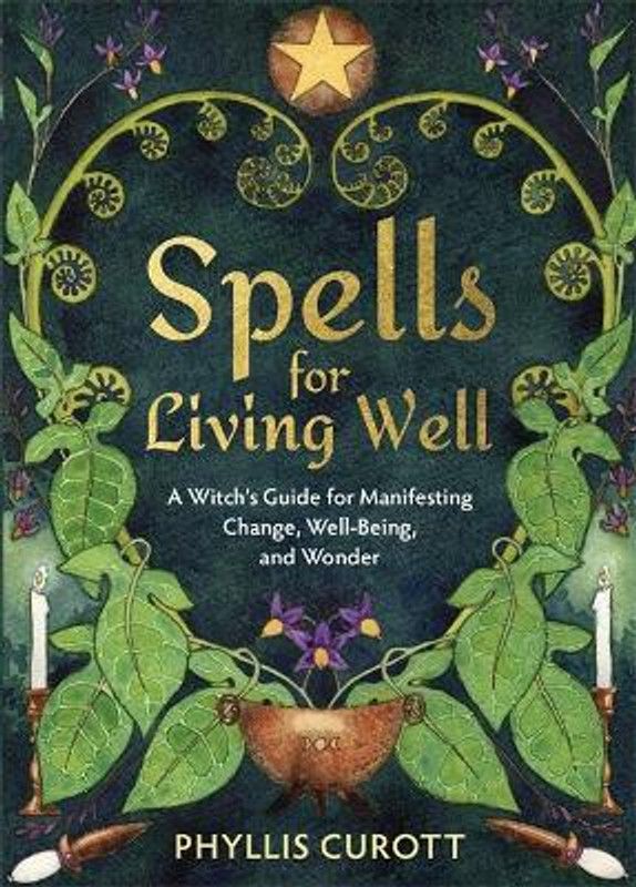 Spells for Living Well  (English, Paperback, Curott Phyllis)