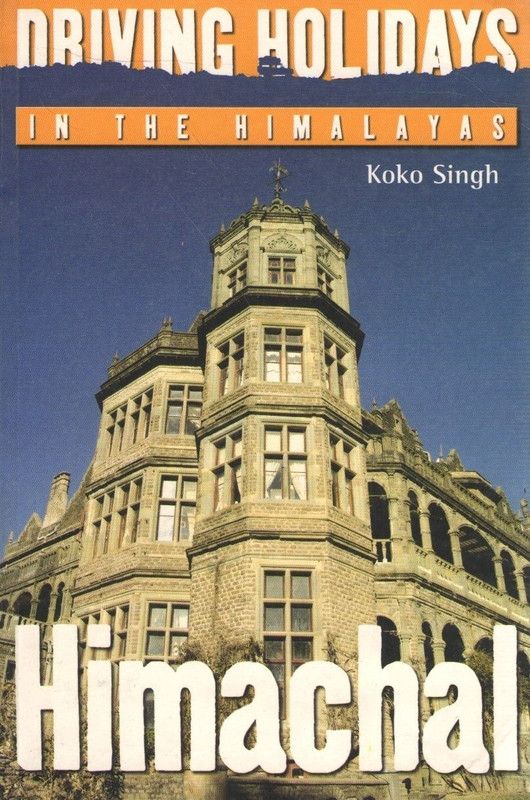 Driving Holidays in the Himalayas Himachal  (English, Paperback, Singh Koko)