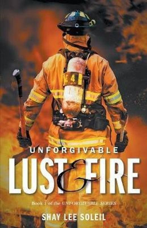 Unforgivable Lust & Fire  (English, Paperback, Soleil Shay Lee)