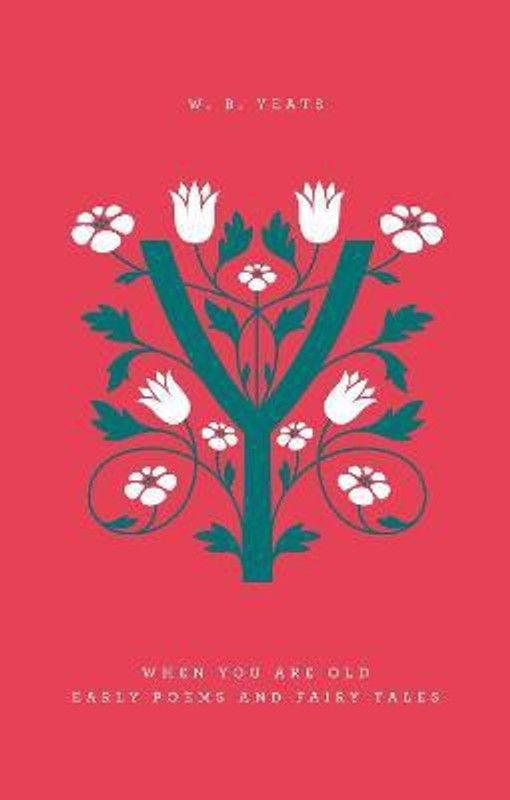 When You Are Old: Early Poems And Fairy Tales  (English, Hardcover, Yeats William Butler)