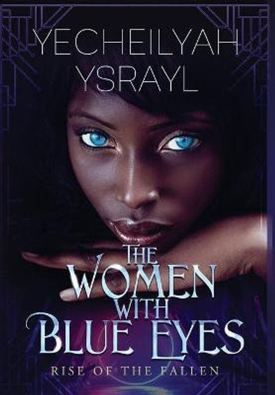 The Women with Blue Eyes  (English, Hardcover, Ysrayl Yecheilyah)