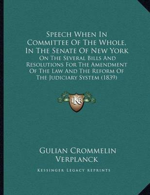 Speech When In Committee Of The Whole, In The Senate Of New York  (English, Paperback, Verplanck Gulian Crommelin)