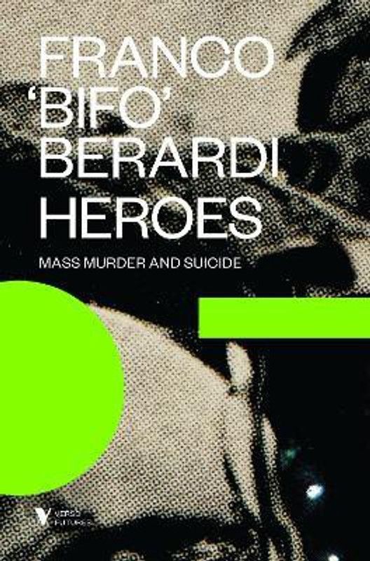 Heroes  (English, Paperback, Berardi Franco)