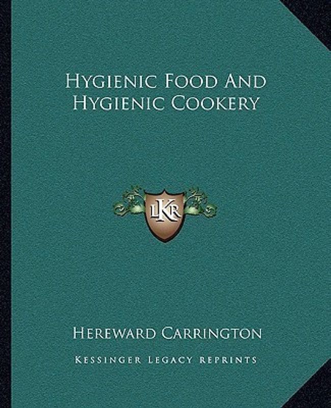 Hygienic Food and Hygienic Cookery  (English, Paperback, Carrington Hereward)