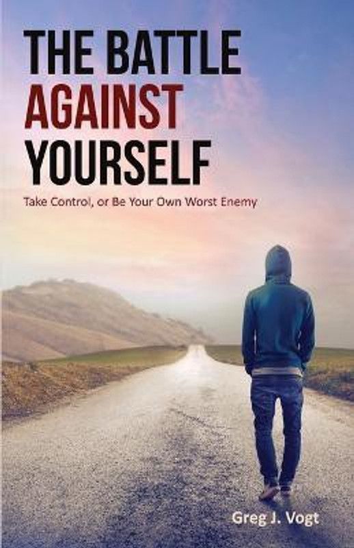 The Battle Against Yourself  (English, Paperback, Vogt Greg J)