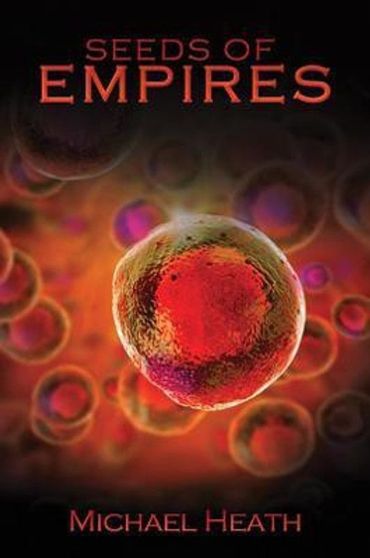 Seeds of Empires  (English, Paperback, Heath Michael)