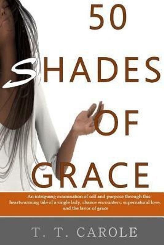 50 Shades of Grace  (English, Paperback, Carole T T)