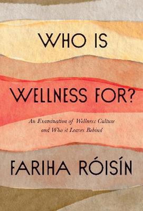 Who Is Wellness For?  (English, Hardcover, Roisin Fariha)