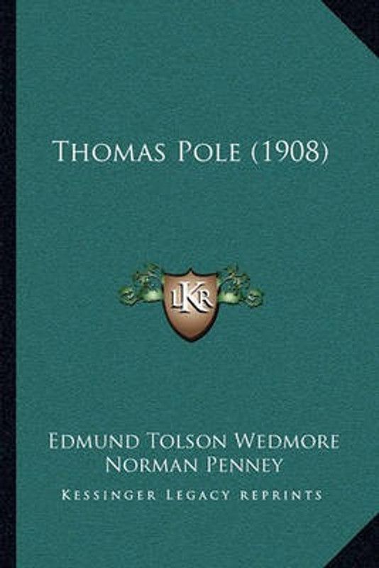 Thomas Pole (1908)  (English, Paperback, Wedmore Edmund Tolson)