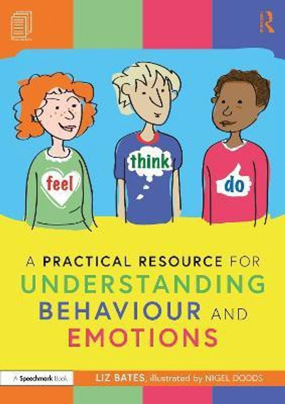 A Practical Resource for Understanding Behaviour and Emotions  (English, Paperback, Bates Liz)