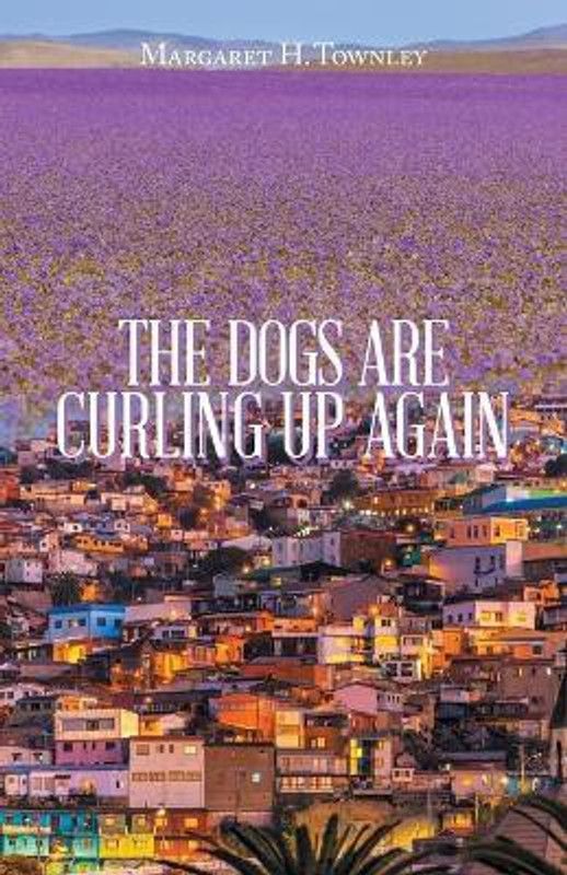 The Dogs Are Curling up Again  (English, Paperback, Townley Margaret H)