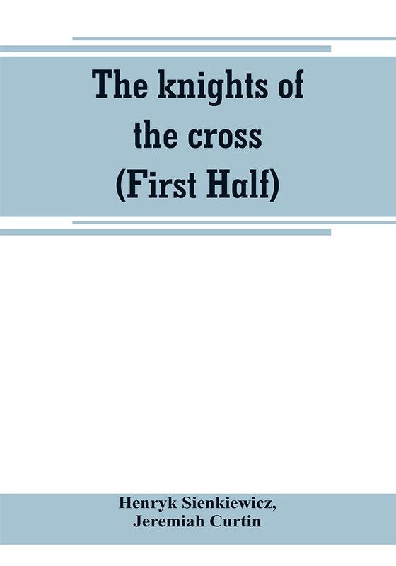 The knights of the cross (First Half)  (English, Paperback, Sienkiewicz Henryk)