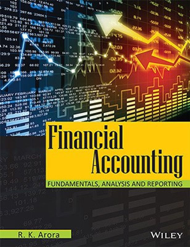 Financial Accounting - Fundamentals, Analysis and Reporting First Edition  (English, Paperback, R. K. Arora)