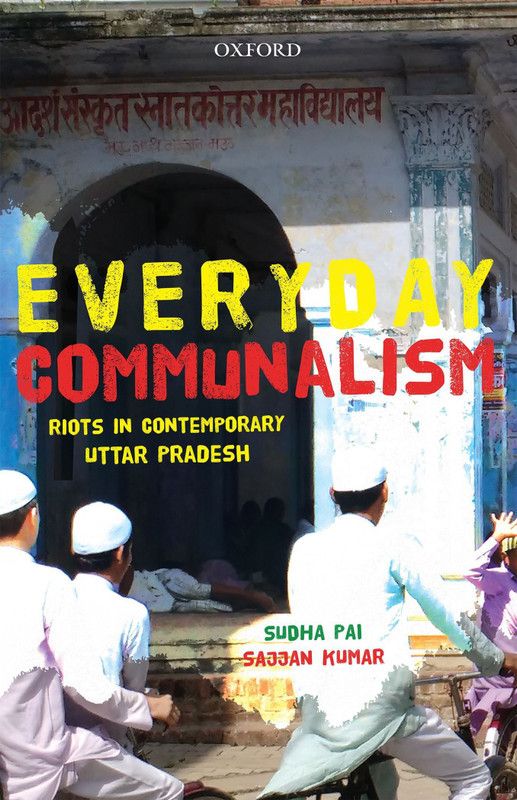Everyday Communalism - Riots in Contemporary Uttar Pradesh  (English, Hardcover, Pai Sudha)