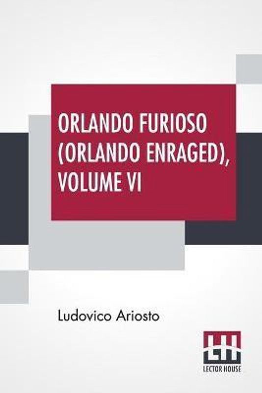 Orlando Furioso (Orlando Enraged), Volume VI  (English, Paperback, Ariosto Ludovico)